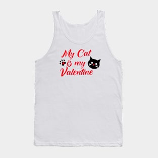 My cat is my valentine Tank Top